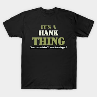 It's a Hank Thing You Wouldn't Understand T-Shirt